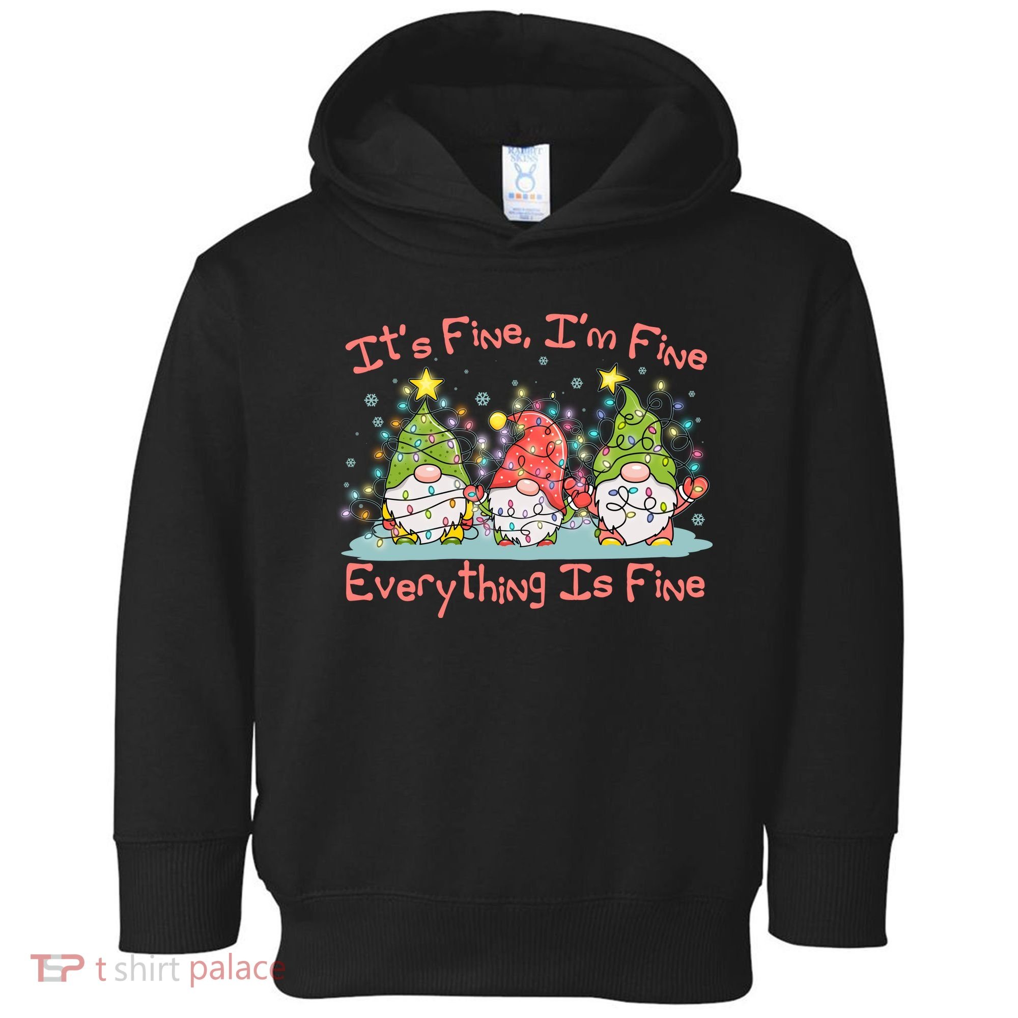 Funny Christmas It's Fine I'm Fine Everything Is Fine Gnomes Toddler Hoodie