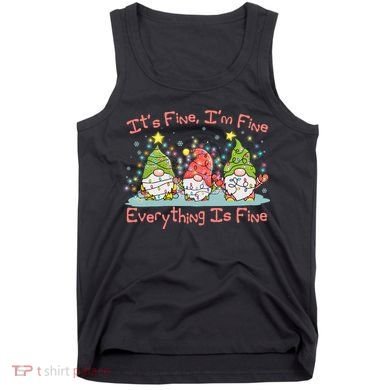Funny Christmas It's Fine I'm Fine Everything Is Fine Gnomes Tank Top