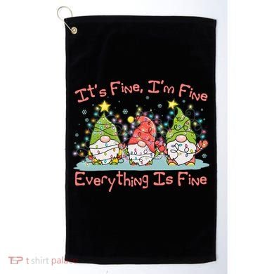 Funny Christmas It's Fine I'm Fine Everything Is Fine Gnomes Golf Towel