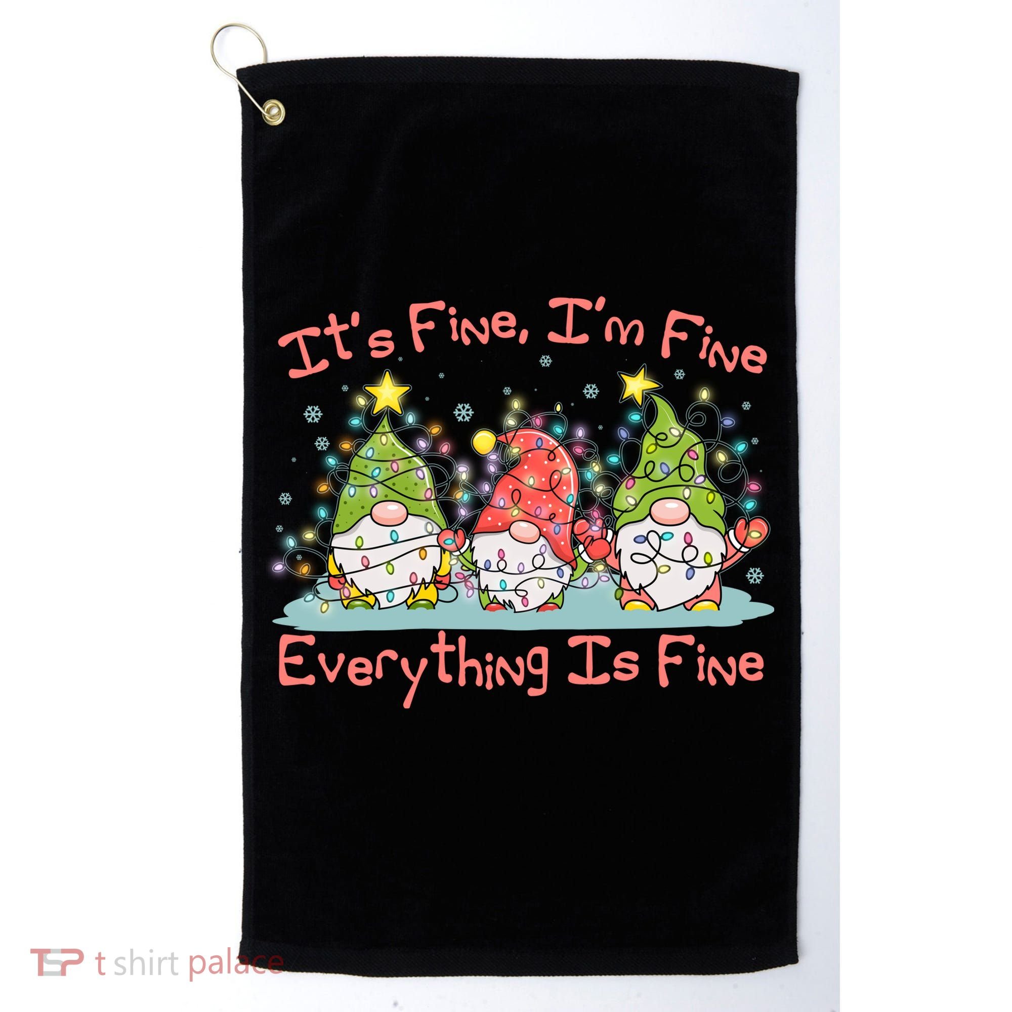 Funny Christmas It's Fine I'm Fine Everything Is Fine Gnomes Golf Towel