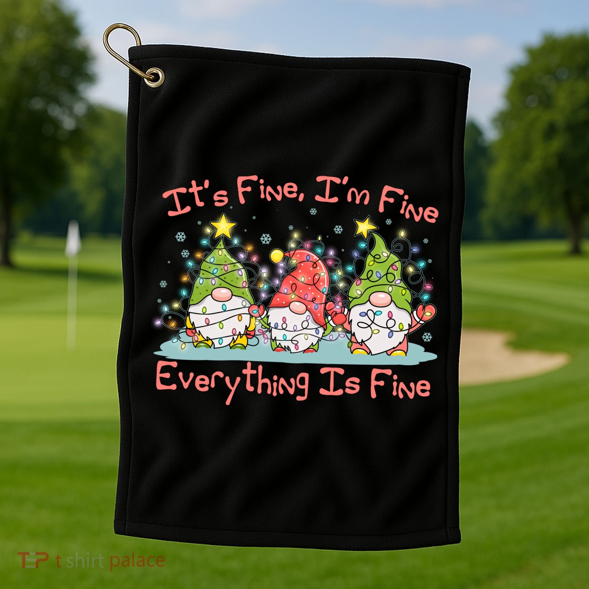 Funny Christmas It's Fine I'm Fine Everything Is Fine Gnomes Golf Towel