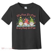 Funny Christmas It's Fine I'm Fine Everything Is Fine Gnomes Toddler T-Shirt thumb 0
