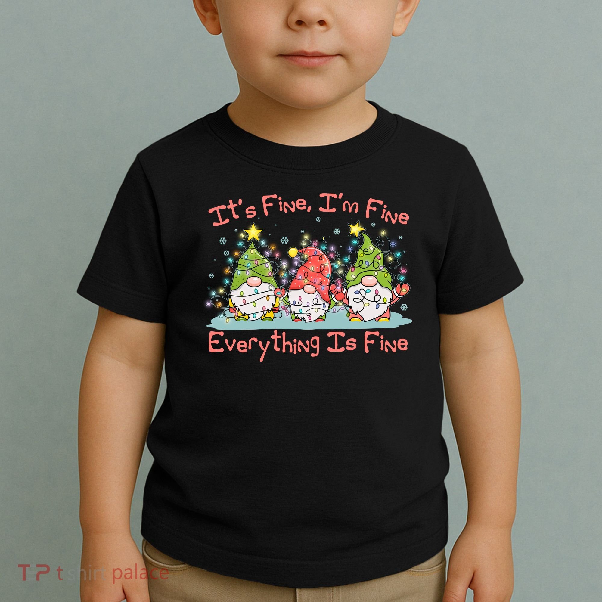 Funny Christmas It's Fine I'm Fine Everything Is Fine Gnomes Toddler T-Shirt