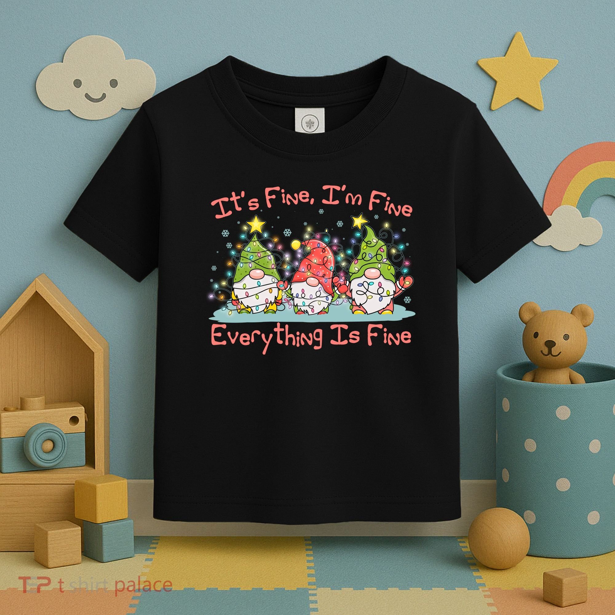 Funny Christmas It's Fine I'm Fine Everything Is Fine Gnomes Toddler T-Shirt