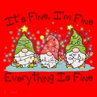 Funny Christmas It's Fine I'm Fine Everything Is Fine Gnomes Santa Hat thumb 1