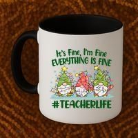 Funny Christmas It's Fine I'm Fine Everything Is Fine Gnomes #Teacher Life Coffee Mug thumb 2