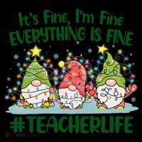 Funny Christmas It's Fine I'm Fine Everything Is Fine Gnomes #Teacher Life Coffee Mug thumb 5