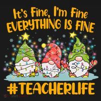 Funny Christmas It's Fine I'm Fine Everything Is Fine Gnomes #Teacher Life Women's Hoodie thumb 2