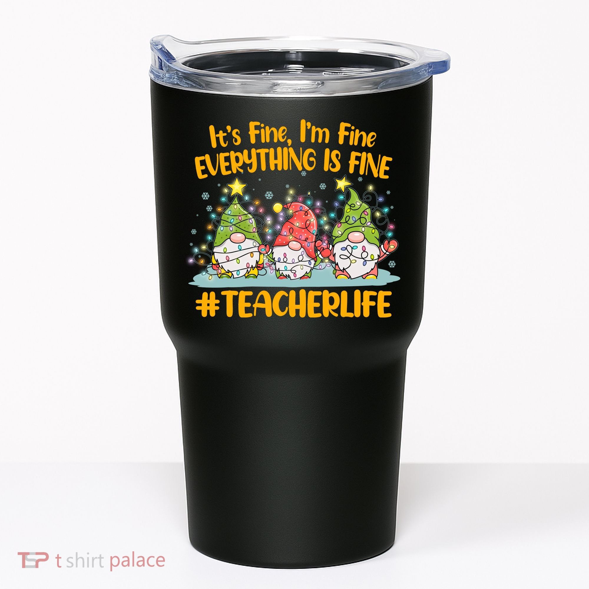 Funny Christmas It's Fine I'm Fine Everything Is Fine Gnomes #Teacher Life Tumbler