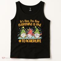Funny Christmas It's Fine I'm Fine Everything Is Fine Gnomes #Teacher Life Tank Top thumb 2