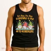 Funny Christmas It's Fine I'm Fine Everything Is Fine Gnomes #Teacher Life Tank Top thumb 3