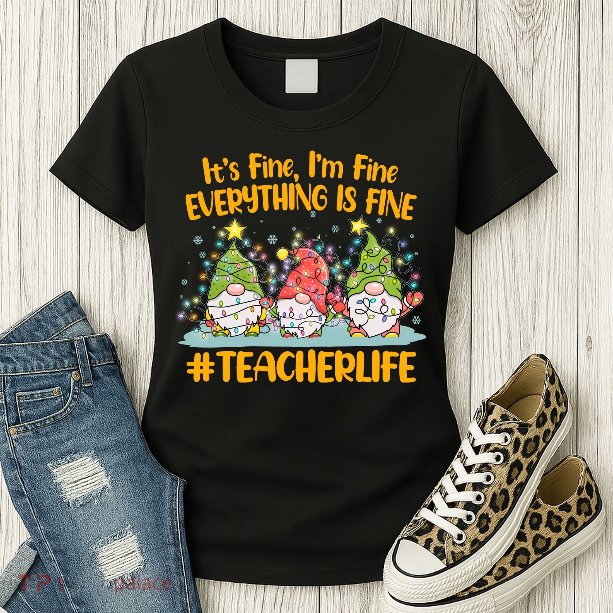 Funny Christmas It's Fine I'm Fine Everything Is Fine Gnomes #Teacher Life Women's T-Shirt