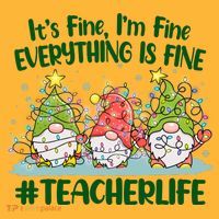 Funny Christmas It's Fine I'm Fine Everything Is Fine Gnomes #Teacher Life Hoodie thumb 7
