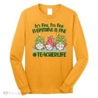 Funny Christmas It's Fine I'm Fine Everything Is Fine Gnomes #Teacher Life Long Sleeve Shirt thumb 0