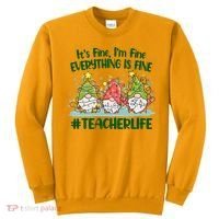 Funny Christmas It's Fine I'm Fine Everything Is Fine Gnomes #Teacher Life Sweatshirt thumb 0