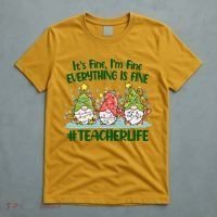Funny Christmas It's Fine I'm Fine Everything Is Fine Gnomes #Teacher Life T-Shirt thumb 5