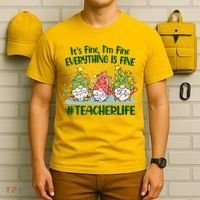 Funny Christmas It's Fine I'm Fine Everything Is Fine Gnomes #Teacher Life T-Shirt thumb 6