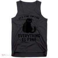 Funny cat It's Fine I'm Fine Everything Is Fine Meow Kitty Tank Top thumb 0