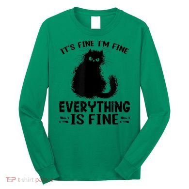 Funny cat It's Fine I'm Fine Everything Is Fine Meow Kitty Long Sleeve Shirt