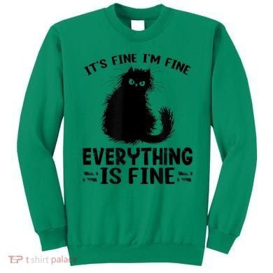Funny cat It's Fine I'm Fine Everything Is Fine Meow Kitty Sweatshirt