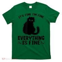 Funny cat It's Fine I'm Fine Everything Is Fine Meow Kitty T-Shirt thumb 0