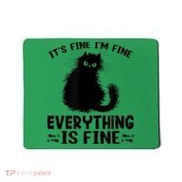 Funny cat It's Fine I'm Fine Everything Is Fine Meow Kitty Mousepad thumb 0