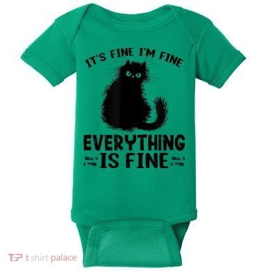 Funny cat It's Fine I'm Fine Everything Is Fine Meow Kitty Baby Bodysuit