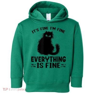 Funny cat It's Fine I'm Fine Everything Is Fine Meow Kitty Toddler Hoodie