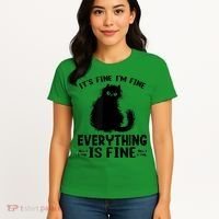 Funny cat It's Fine I'm Fine Everything Is Fine Meow Kitty Women's T-Shirt thumb 4