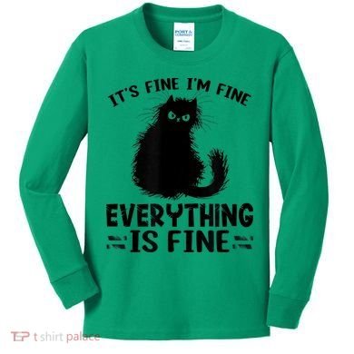 Funny cat It's Fine I'm Fine Everything Is Fine Meow Kitty Kids Long Sleeve Shirt