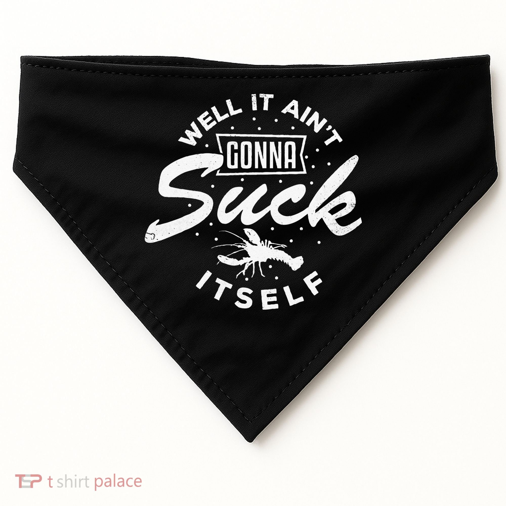 Funny Crawfish It Aint Gonna Suck Itself Crayfish Men USA-Made Doggie Bandana