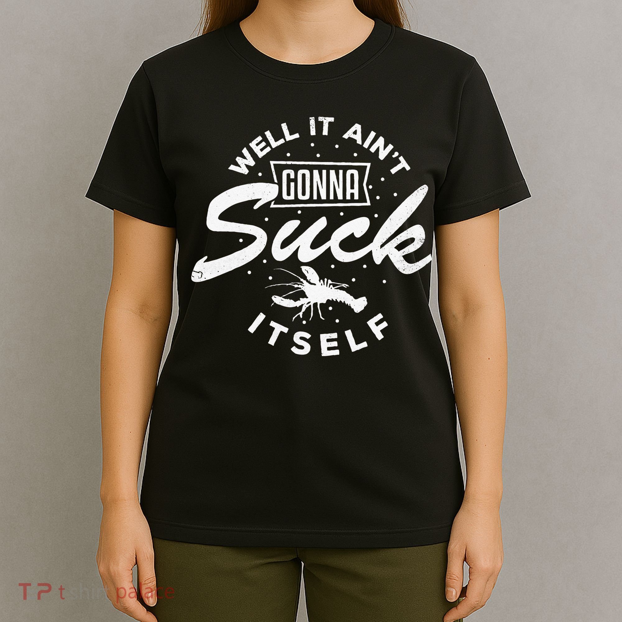 Funny Crawfish It Aint Gonna Suck Itself Crayfish Men T-Shirt