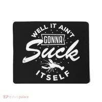 Funny Crawfish It Aint Gonna Suck Itself Crayfish Men Mousepad thumb 0