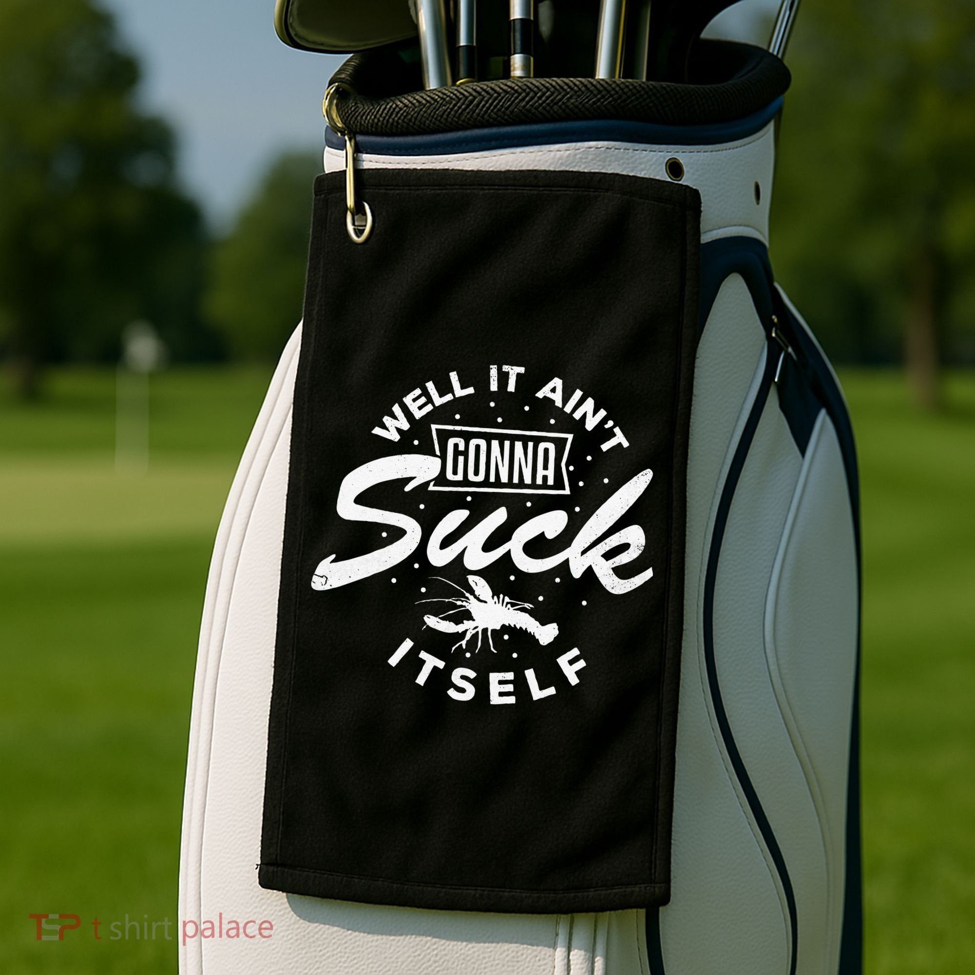 Funny Crawfish It Aint Gonna Suck Itself Crayfish Men Golf Towel