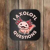 Funny Cute I Axolotl Questions Coaster thumb 0