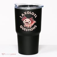 Funny Cute I Axolotl Questions Tumbler thumb 0
