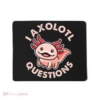 Funny Cute I Axolotl Questions Mousepad thumb 0