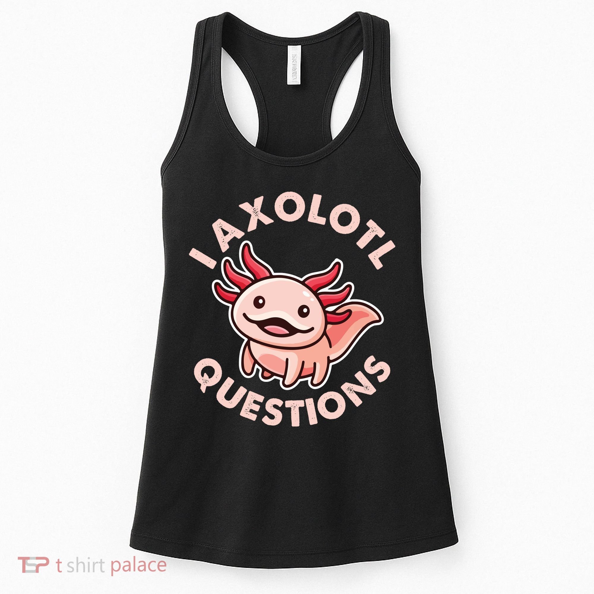 Funny Cute I Axolotl Questions Women's Tank Top
