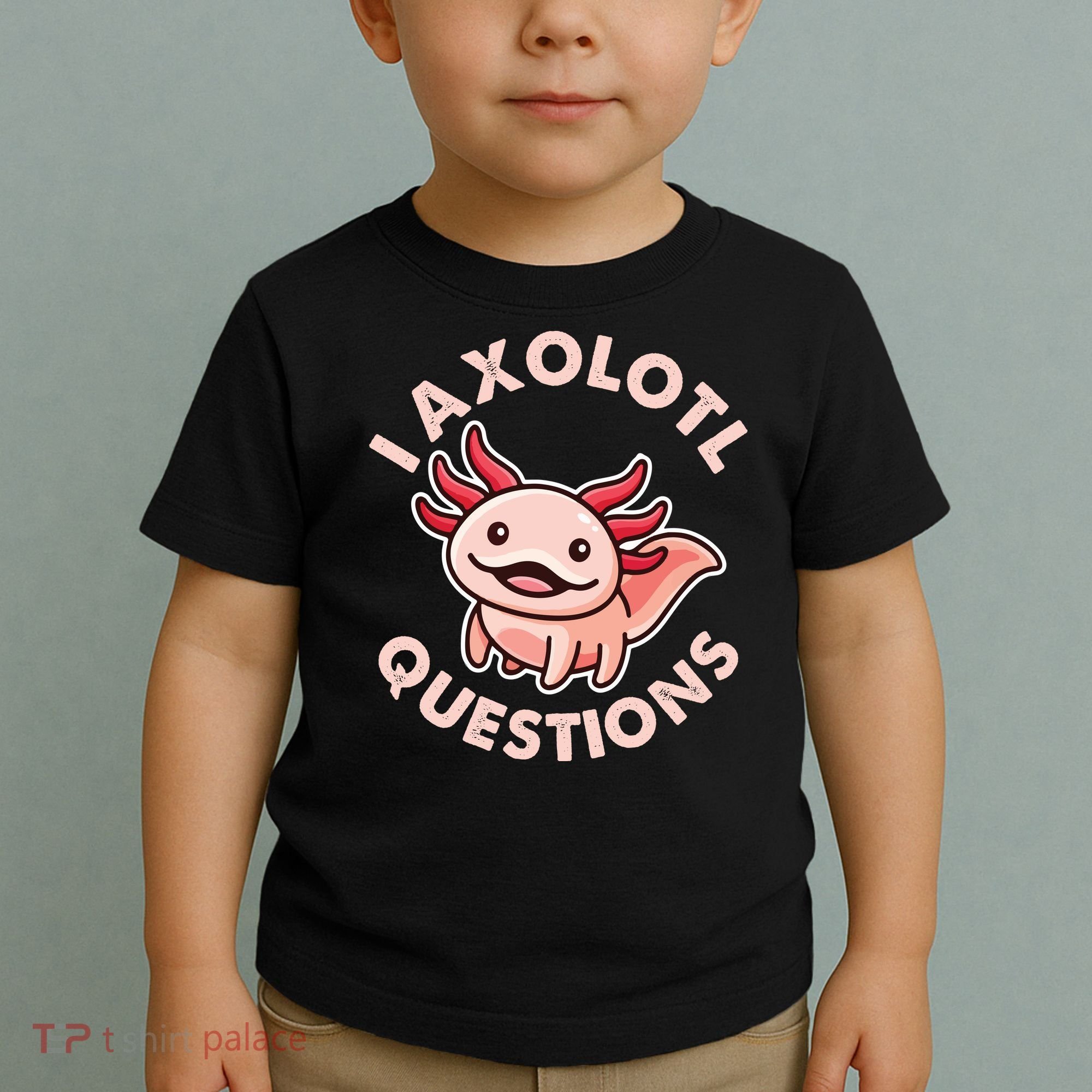 Funny Cute I Axolotl Questions Toddler T-Shirt