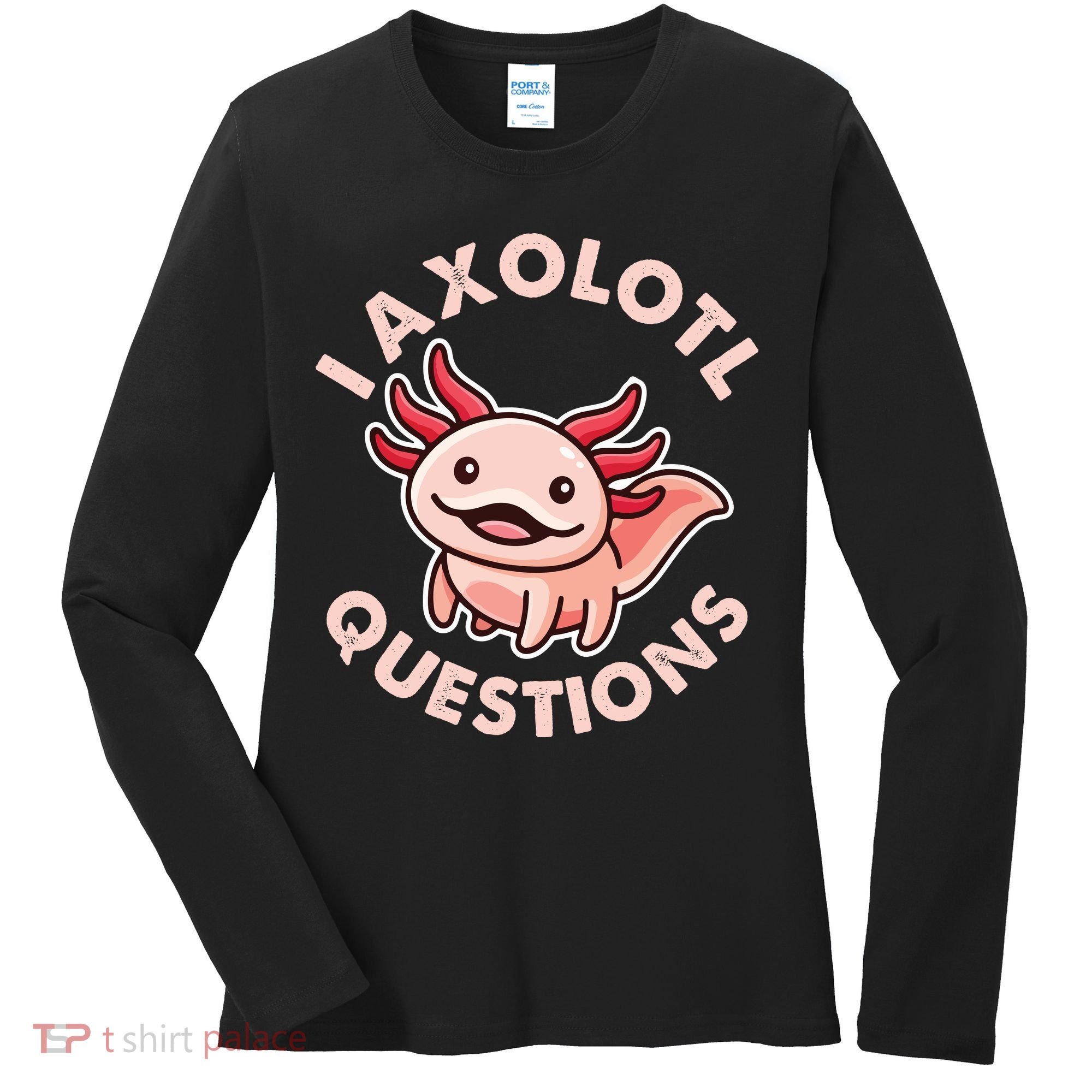 Funny Cute I Axolotl Questions Women's Long Sleeve Shirt