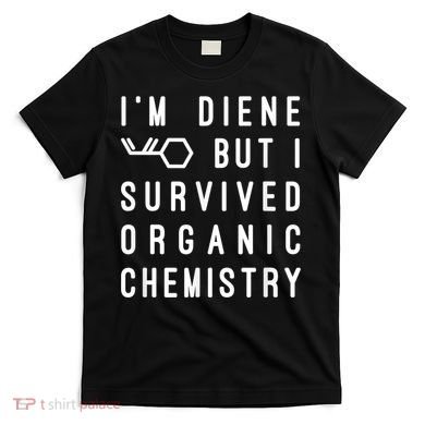 Funny Chemistry I Survived Organic Chemistry Tee T-Shirt
