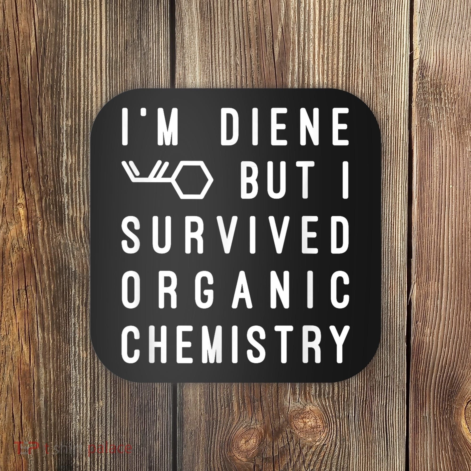Funny Chemistry I Survived Organic Chemistry Tee Coaster