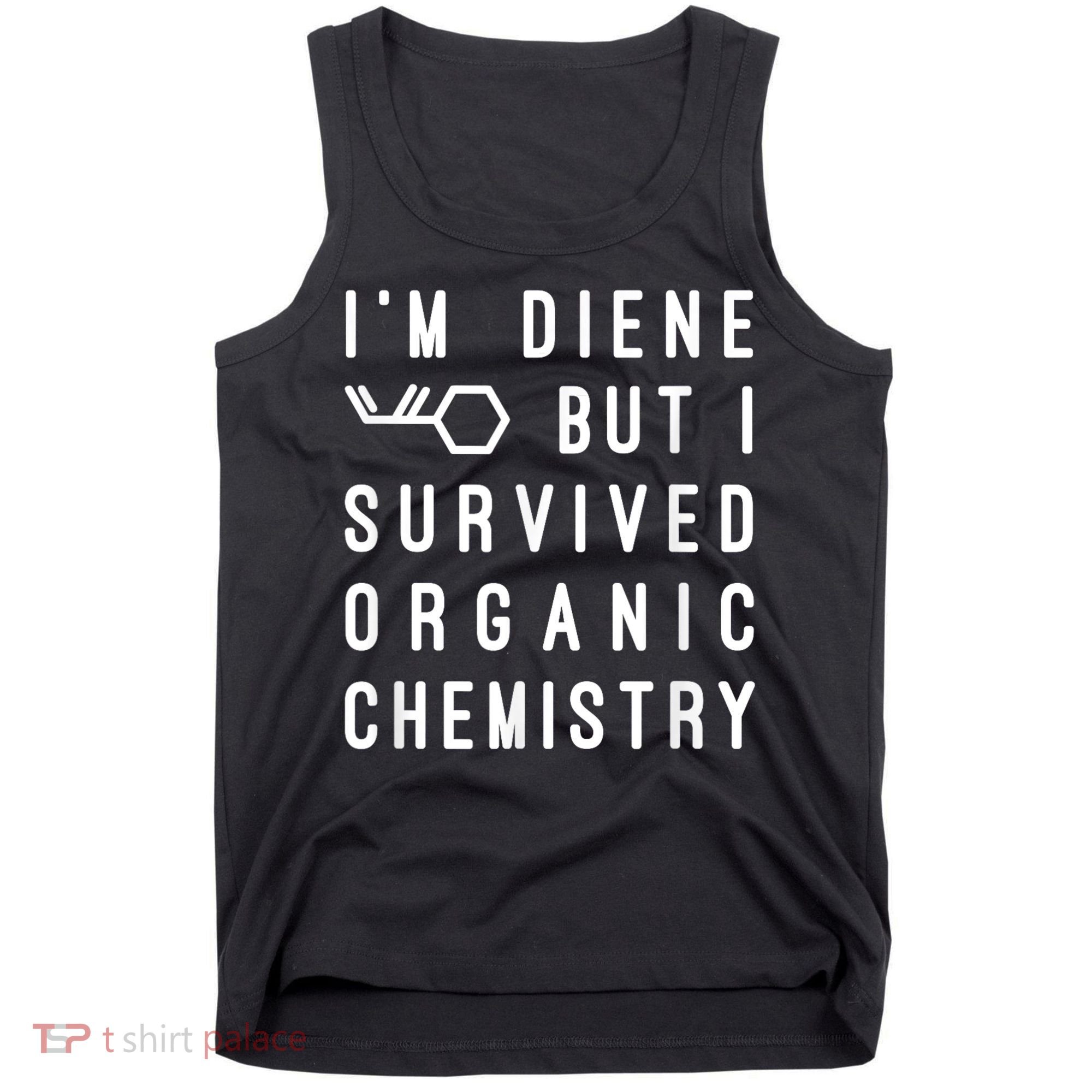 Funny Chemistry I Survived Organic Chemistry Tee Tank Top