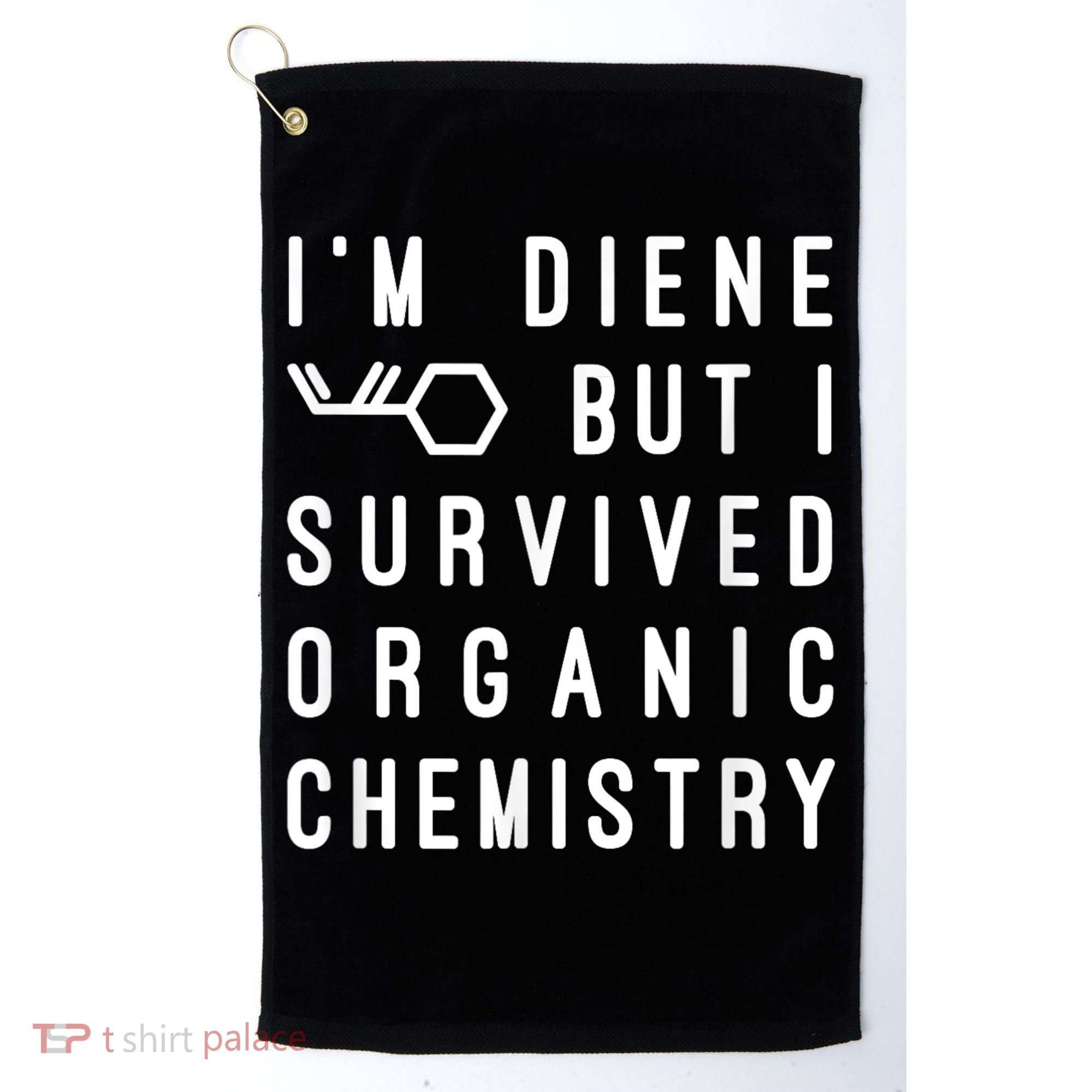 Funny Chemistry I Survived Organic Chemistry Tee Golf Towel