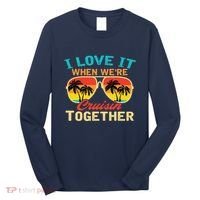 Family Cruise I Love It When WeRe Cruisin Together Long Sleeve Shirt thumb 0