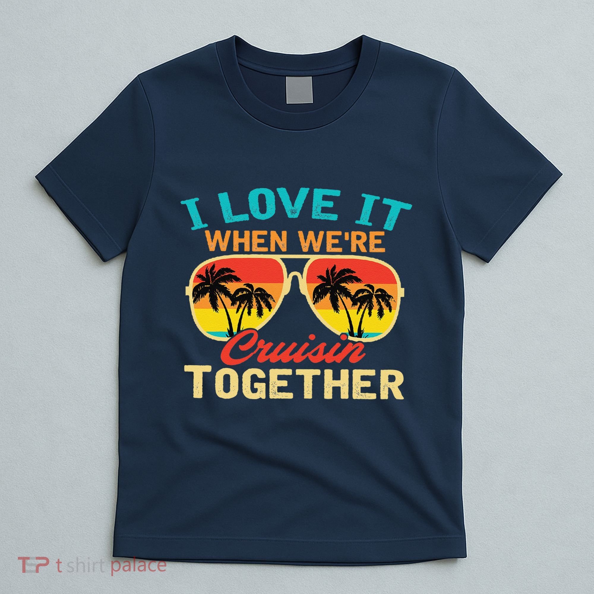 Family Cruise I Love It When WeRe Cruisin Together T-Shirt