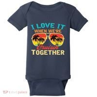 Family Cruise I Love It When WeRe Cruisin Together Baby Bodysuit thumb 0