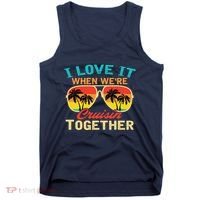 Family Cruise I Love It When WeRe Cruisin Together Tank Top thumb 0