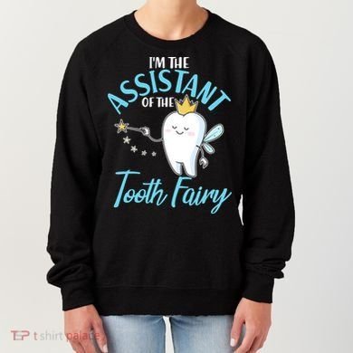 Funny Cute I'm The Assistant Tooth Fairy Women's Sweatshirt
