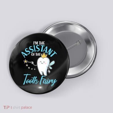 Funny Cute I'm The Assistant Tooth Fairy Button